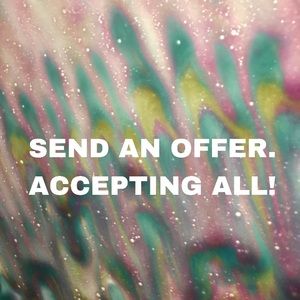 Accepting all offers!